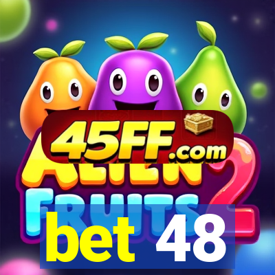 bet 48